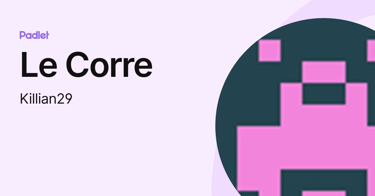 Le Corre (Killian29) profile | Padlet