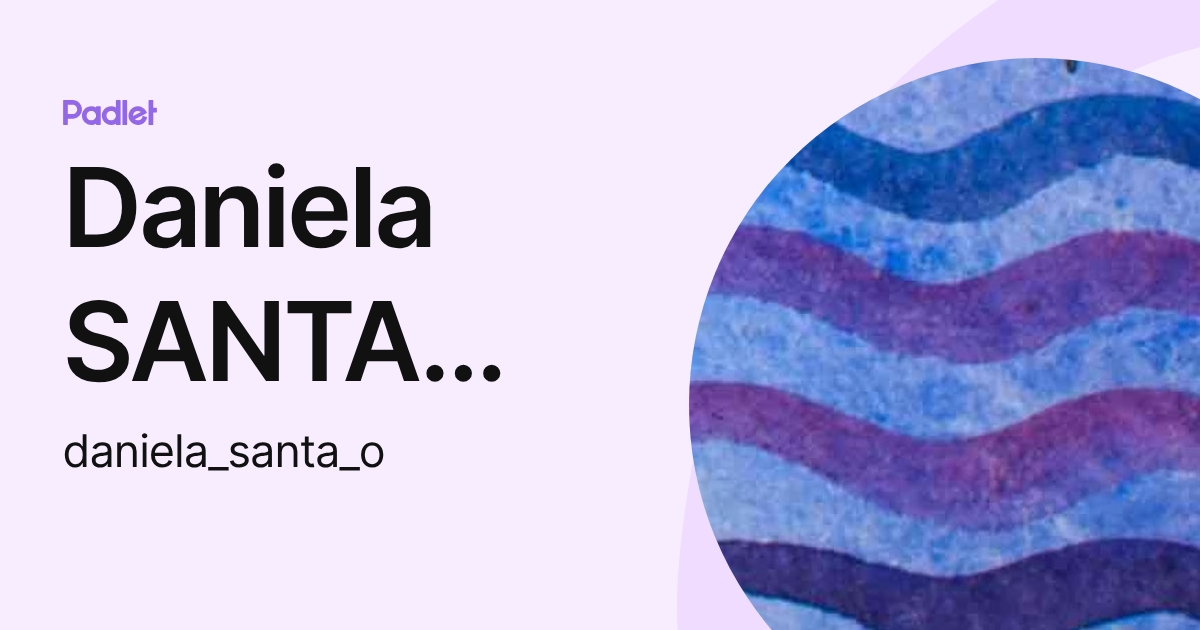 Daniela SANTA OSORIO (daniela_santa_o) profile | Padlet