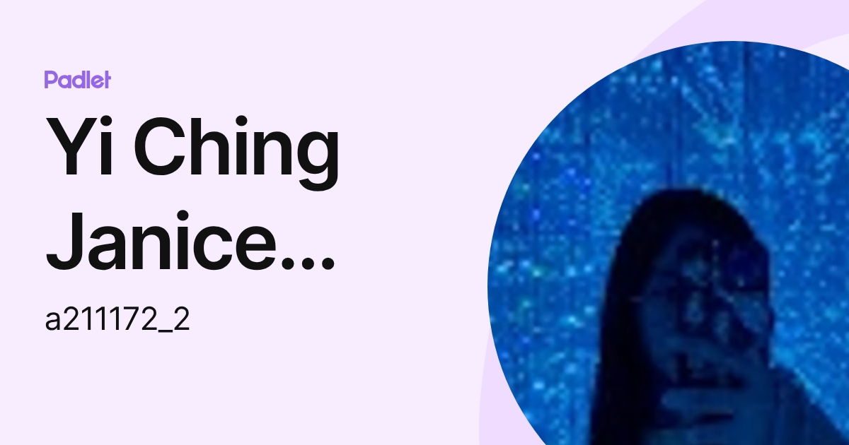 Yi Ching Janice P5A 23 POON (a211172_2) profile | Padlet