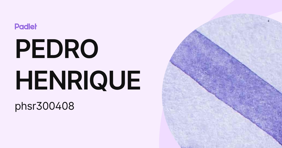 PEDRO HENRIQUE (phsr300408) profile | Padlet
