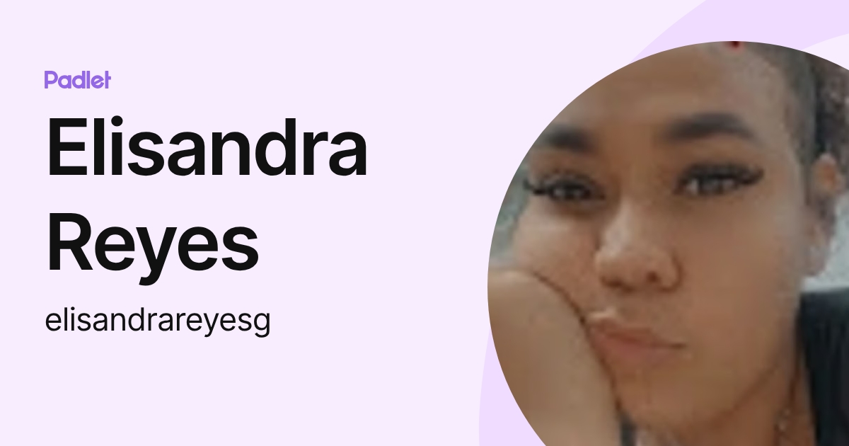 Elisandra Reyes (elisandrareyesg) profile | Padlet