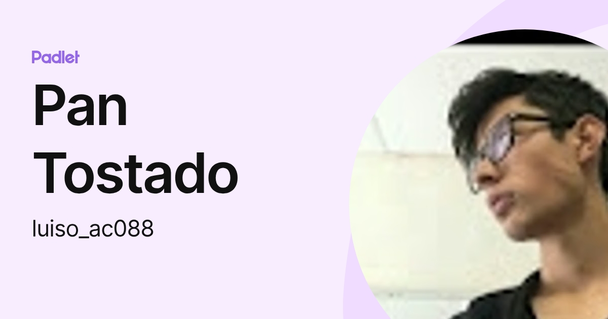 Pan Tostado (luiso_ac088) profile | Padlet