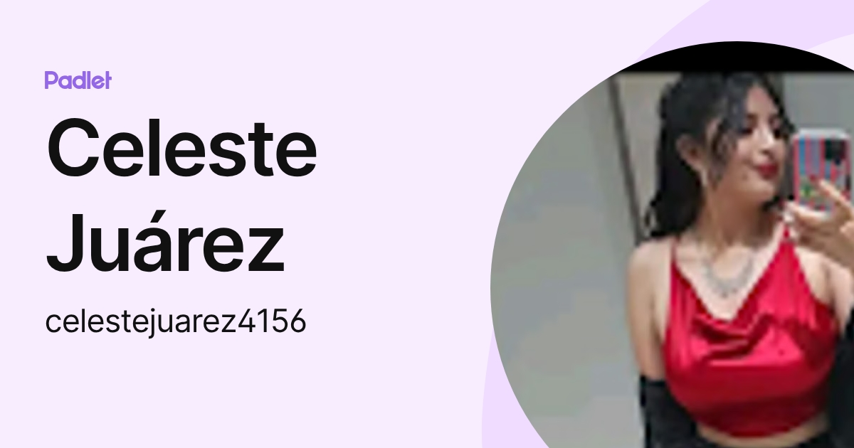Celeste Juárez (celestejuarez4156) profile | Padlet