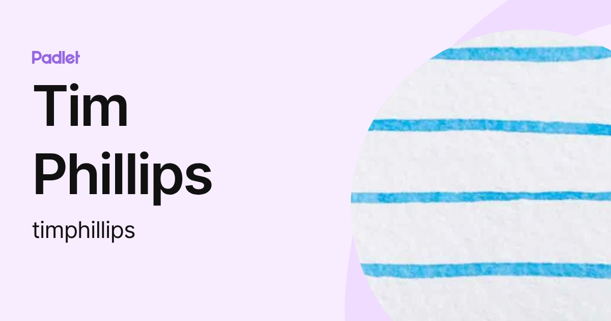 Tim Phillips (timphillips) profile | Padlet