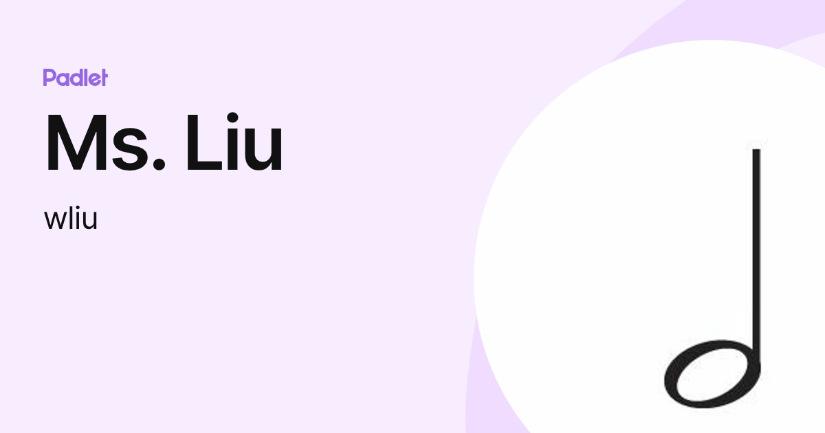 Ms. Liu (wliu) profile | Padlet