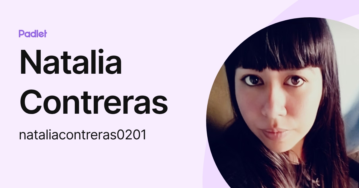 Natalia Contreras (nataliacontreras0201) profile | Padlet