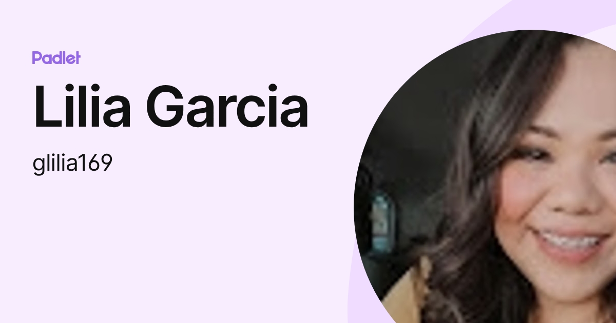 Lilia Garcia (glilia169) profile | Padlet