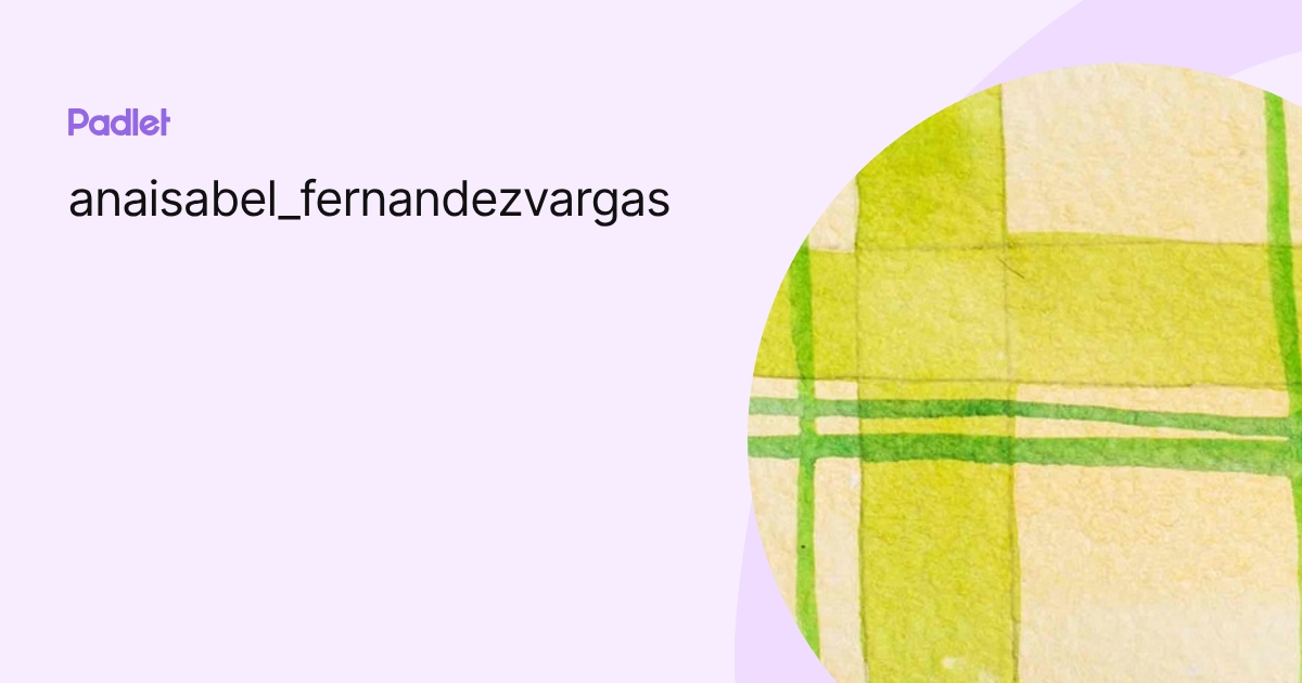 anaisabel_fernandezvargas profile Padlet