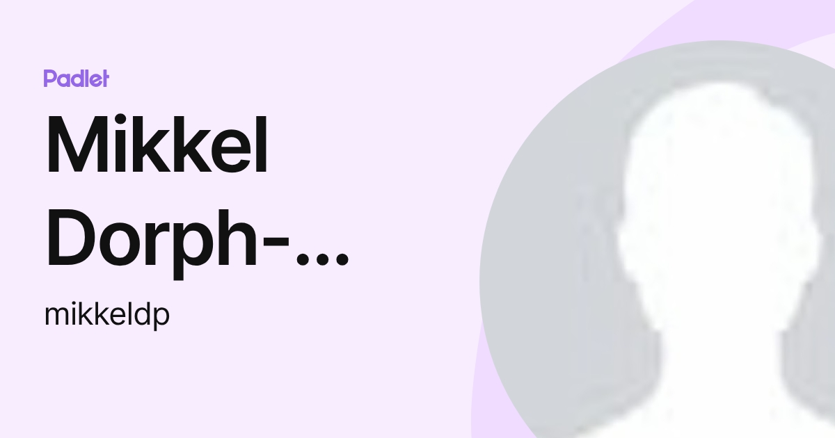 Mikkel Dorph-petersen (mikkeldp) profile | Padlet