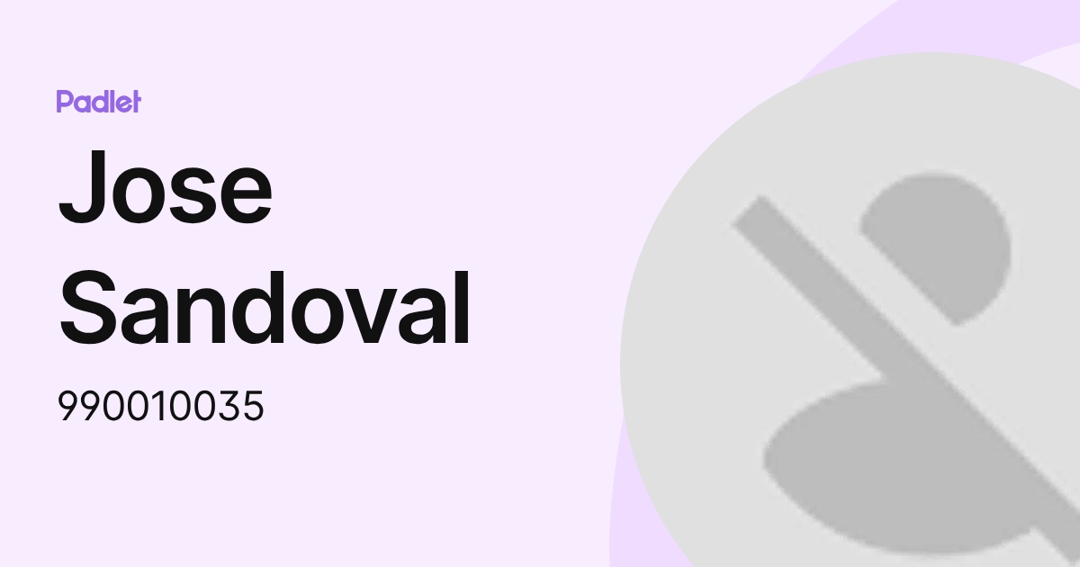 Jose Sandoval (990010035) profile | Padlet
