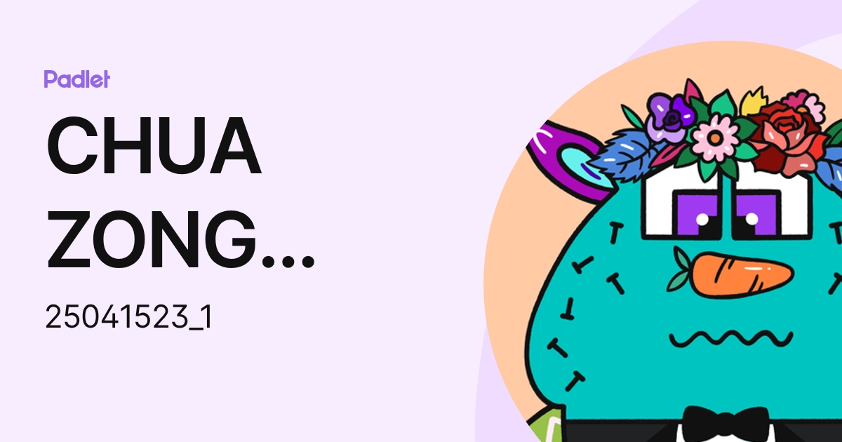 CHUA ZONG TING XADEN (25041523_1) profile | Padlet