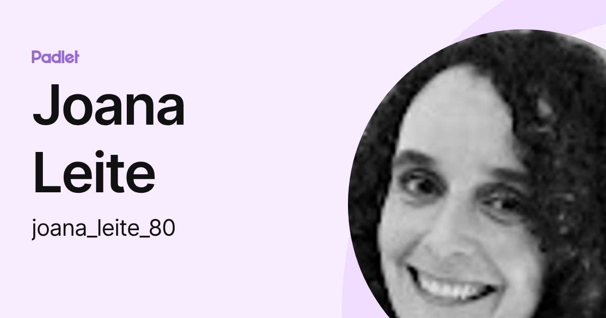 Joana Leite (joana_leite_80) profile | Padlet