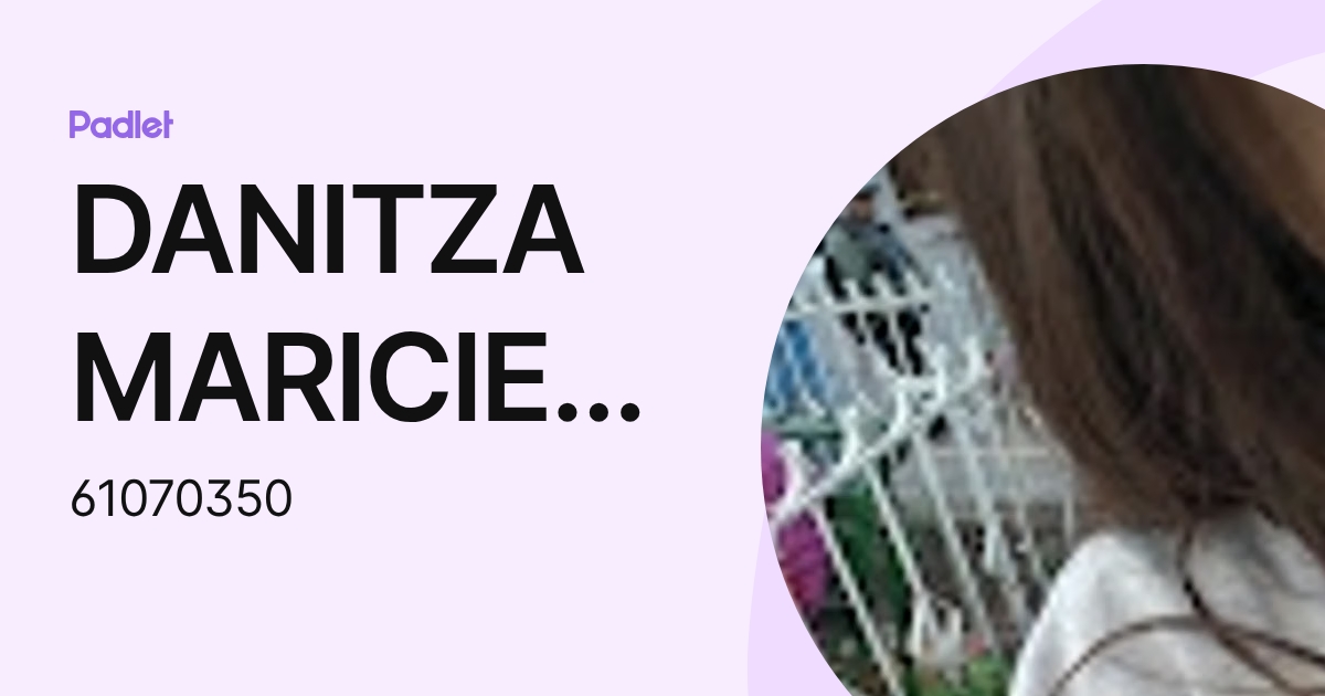 DANITZA MARICIELO ZAPANA APAZA (61070350) profile | Padlet
