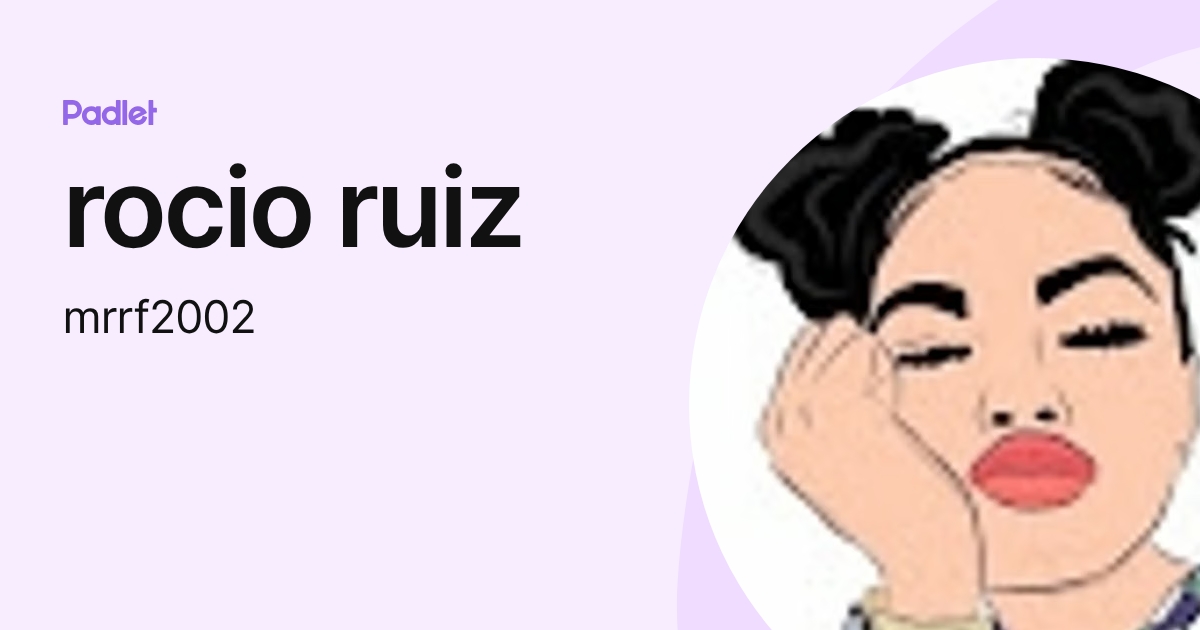 rocio ruiz (mrrf2002) profile | Padlet