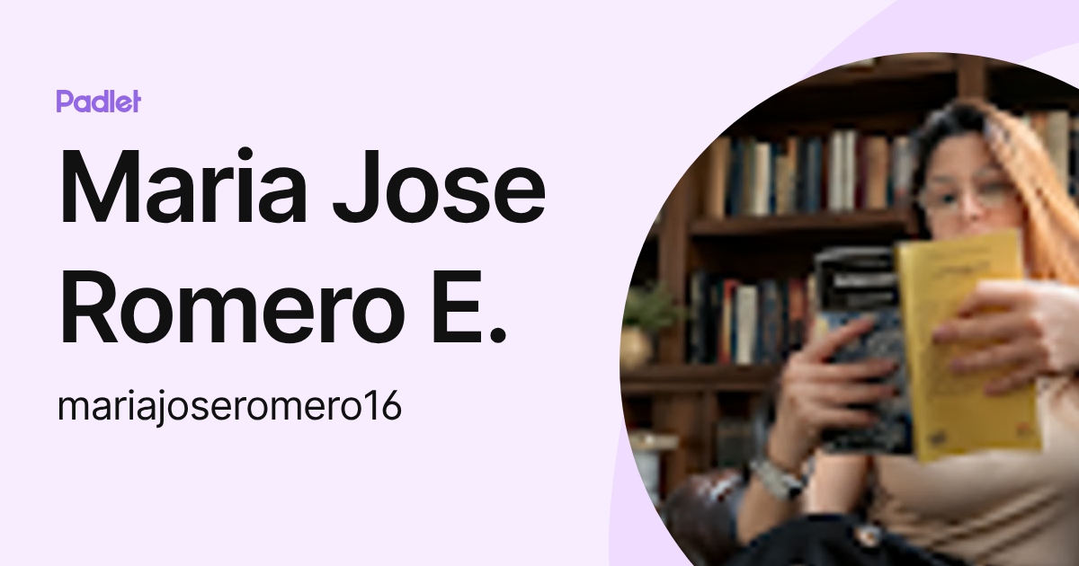 Maria Jose Romero E. (mariajoseromero16) profile | Padlet