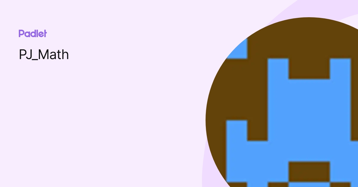 PJ_Math profile | Padlet