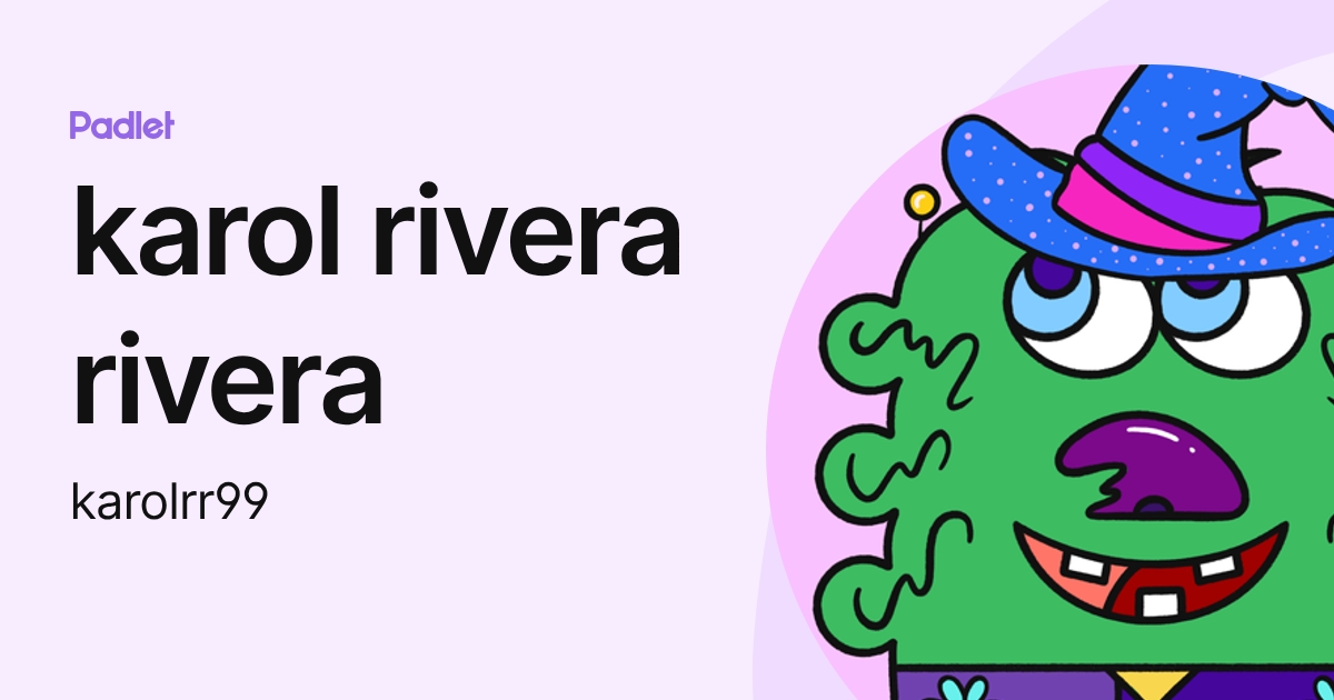 karol rivera rivera (karolrr99) profile | Padlet