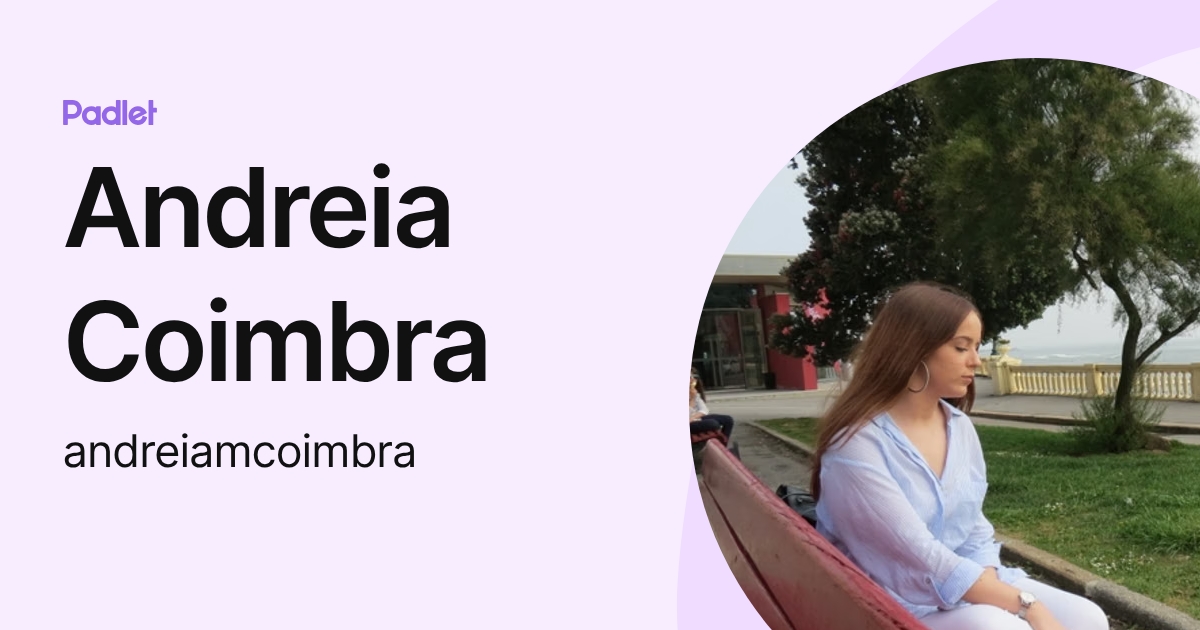 Andreia Coimbra (andreiamcoimbra) profile | Padlet