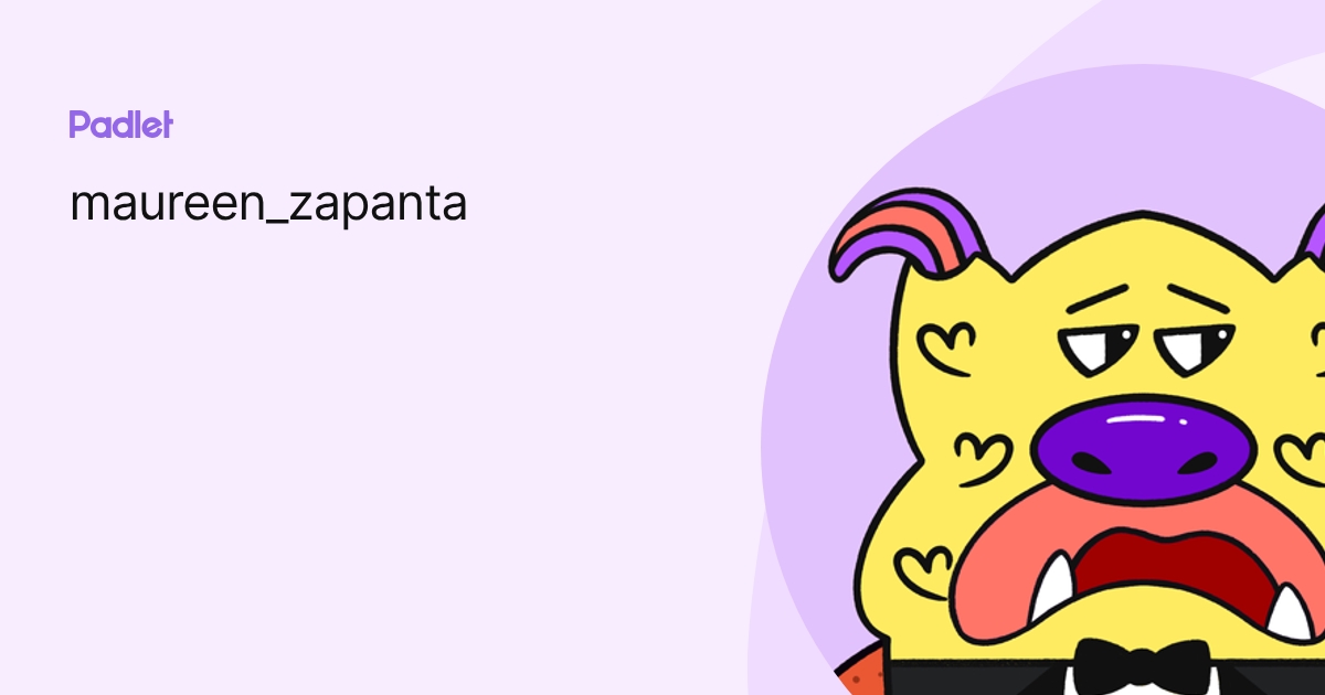 maureen_zapanta profile | Padlet