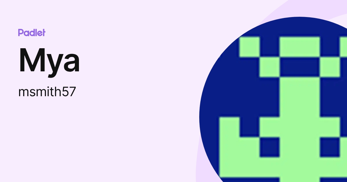 Mya (msmith57) profile | Padlet