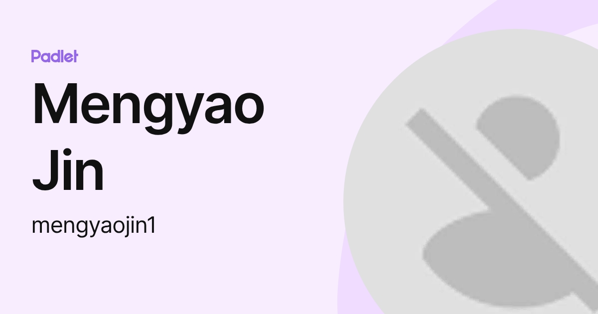 Mengyao Jin (mengyaojin1) profile | Padlet