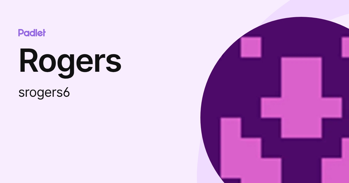 Rogers (srogers6) profile | Padlet