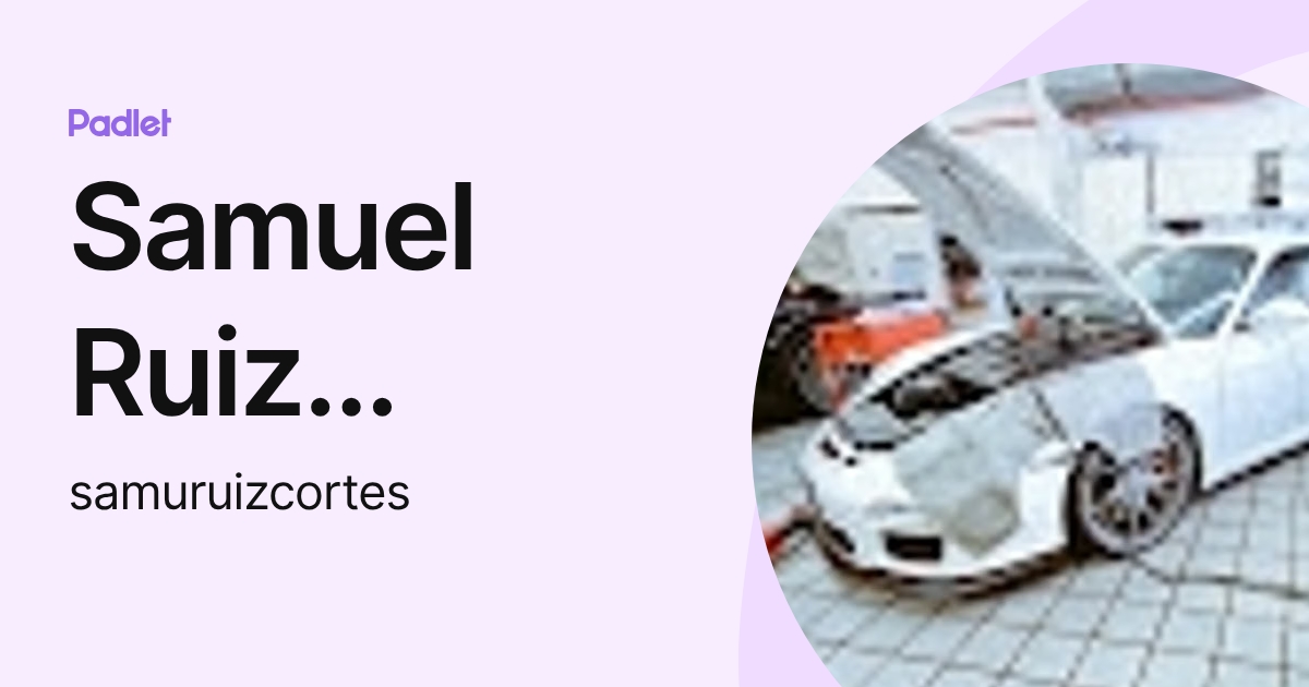 Samuel Ruiz Cortés (samuruizcortes) profile | Padlet