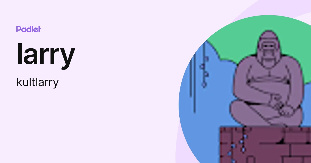 larry (kultlarry) profile | Padlet