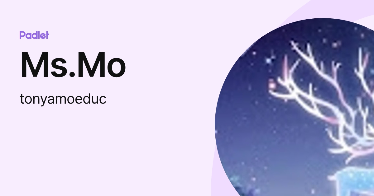 Ms.Mo (tonyamoeduc) profile | Padlet