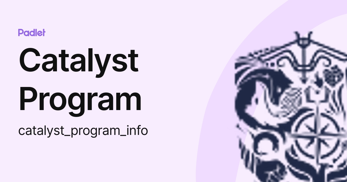 Catalyst Program (catalyst_program_info) profile | Padlet
