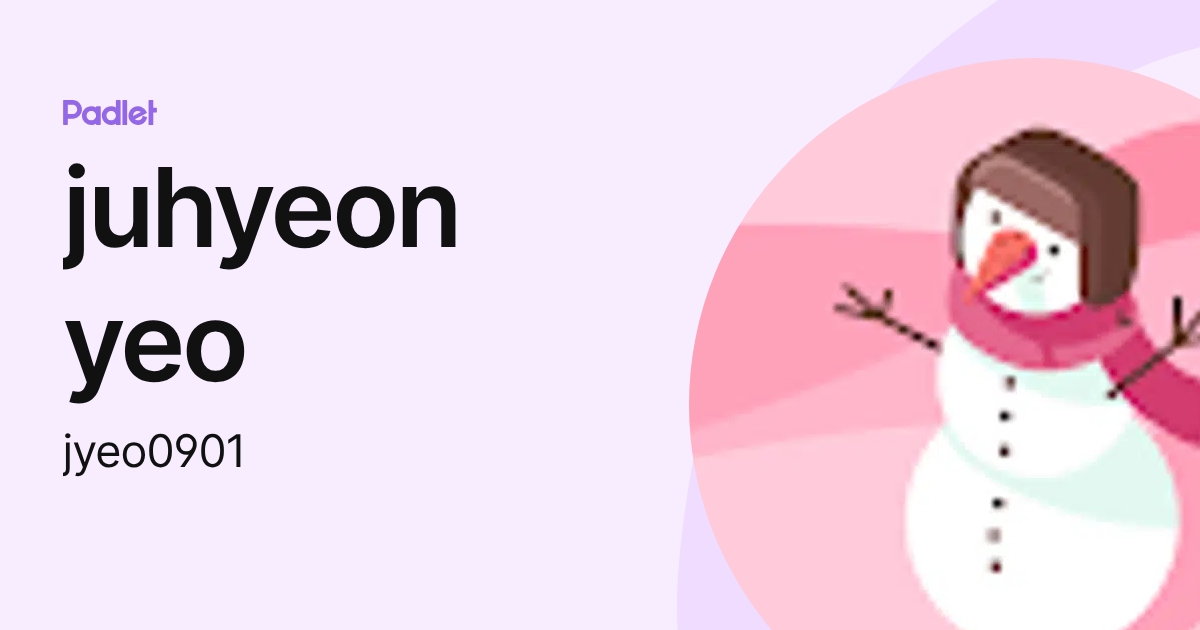 juhyeon yeo (jyeo0901) profile | Padlet