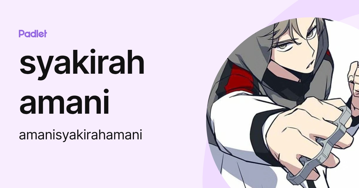 syakirah amani (amanisyakirahamani) profile | Padlet