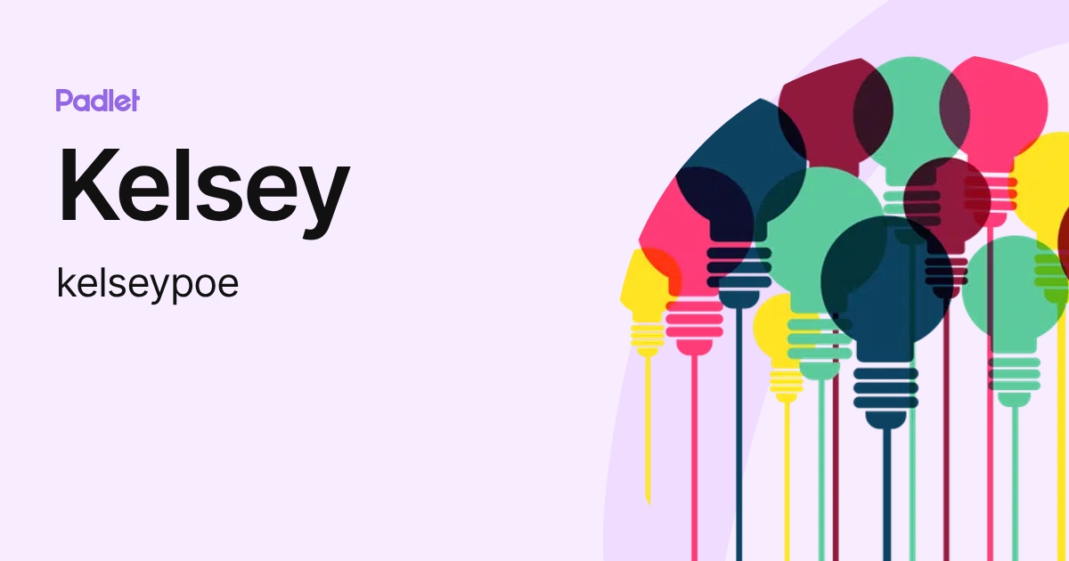 Kelsey (kelseypoe) profile | Padlet