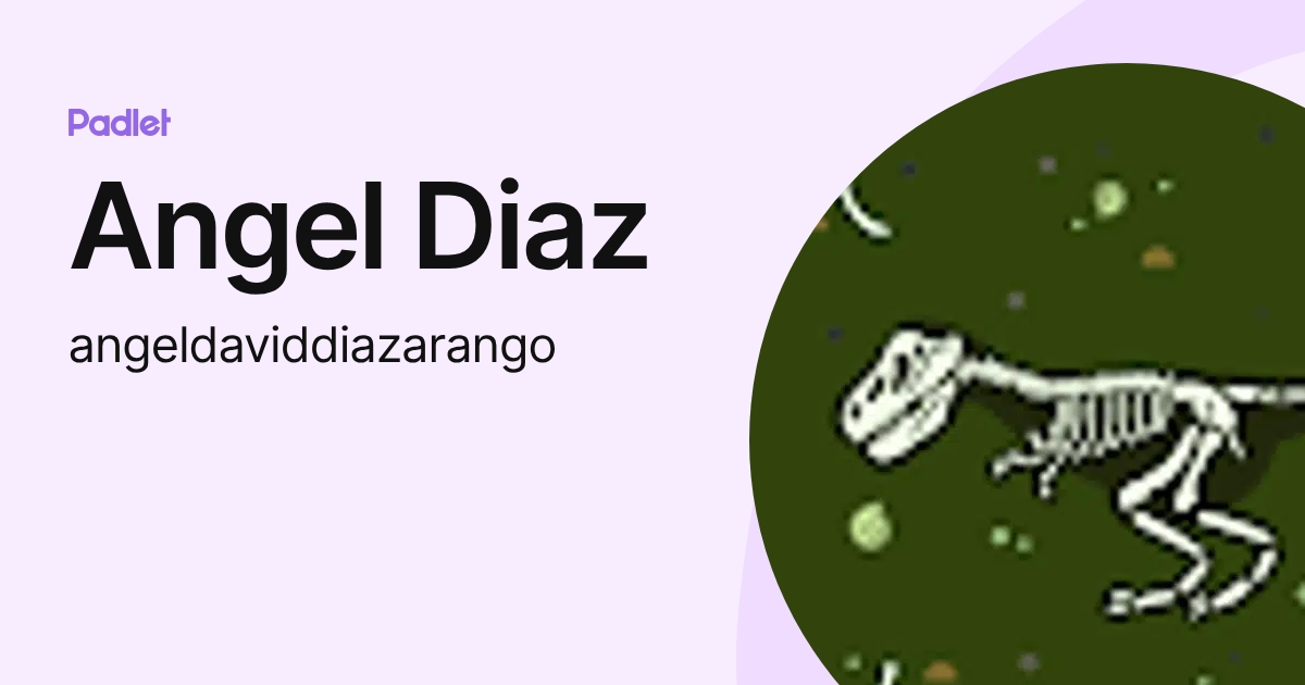 Angel Diaz (angeldaviddiazarango) profile | Padlet