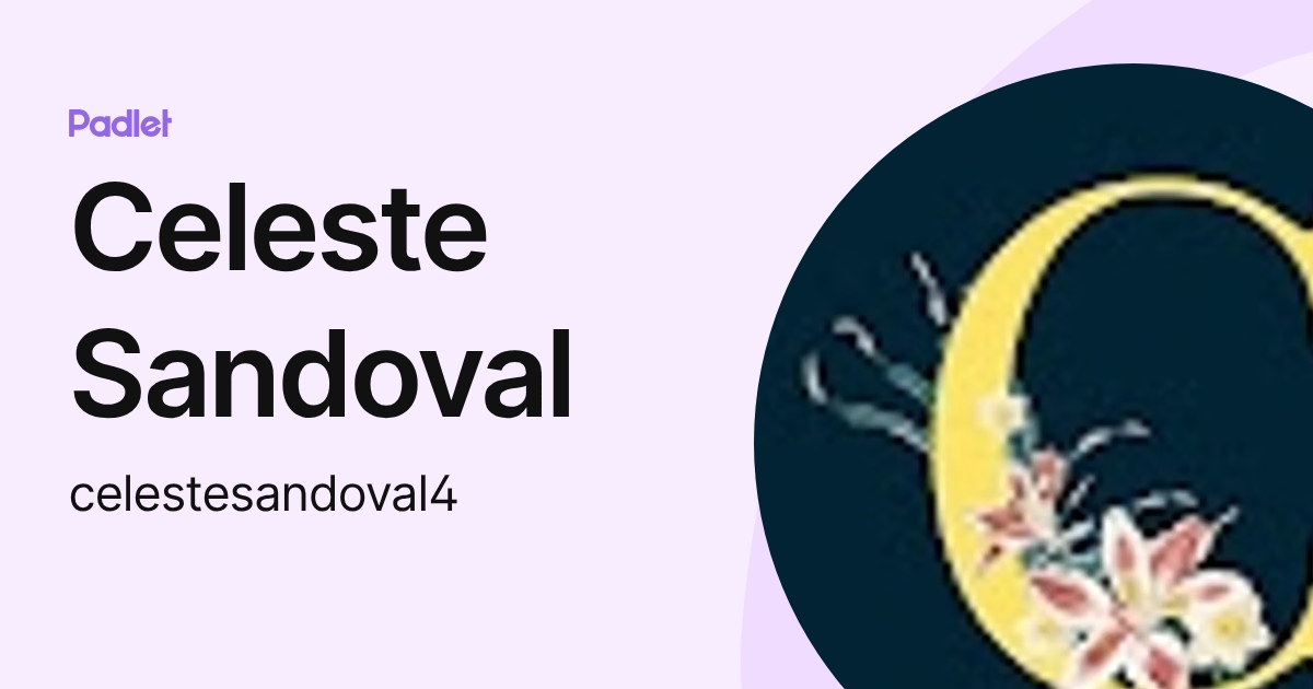 Celeste Sandoval (celestesandoval4) profile | Padlet