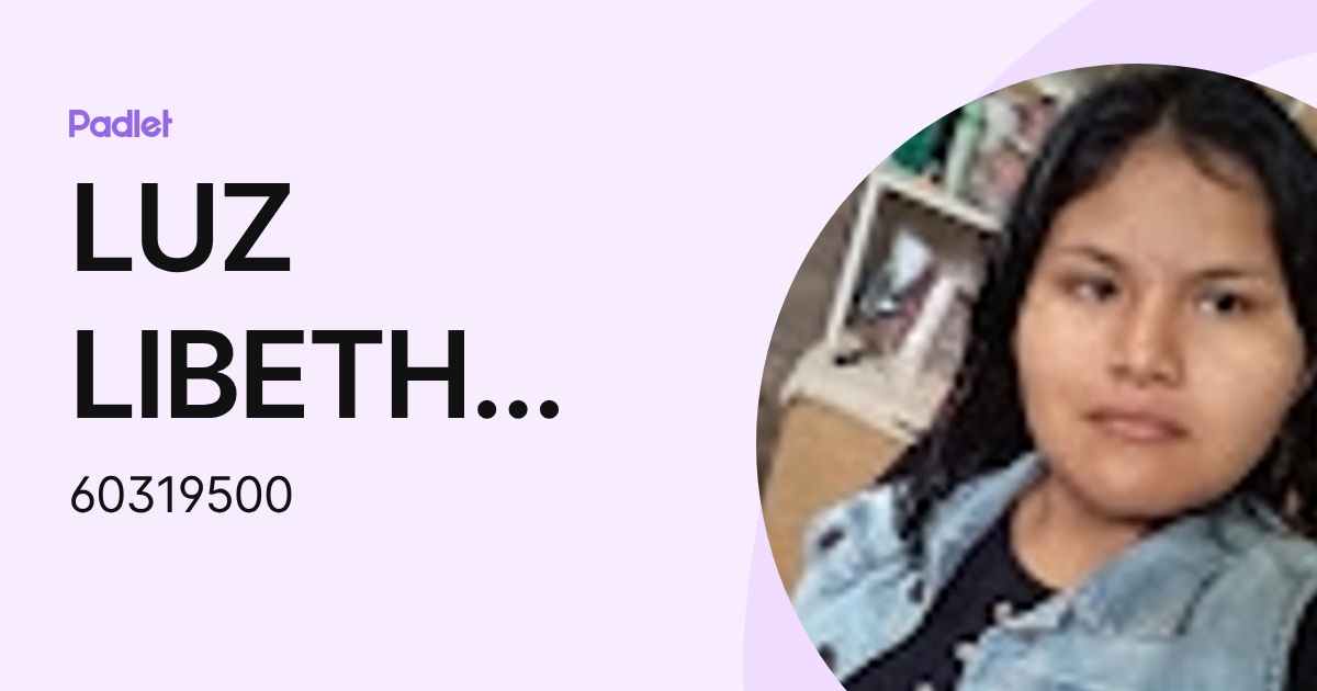 LUZ LIBETH PALOMINO VELASQUE (60319500) profile | Padlet