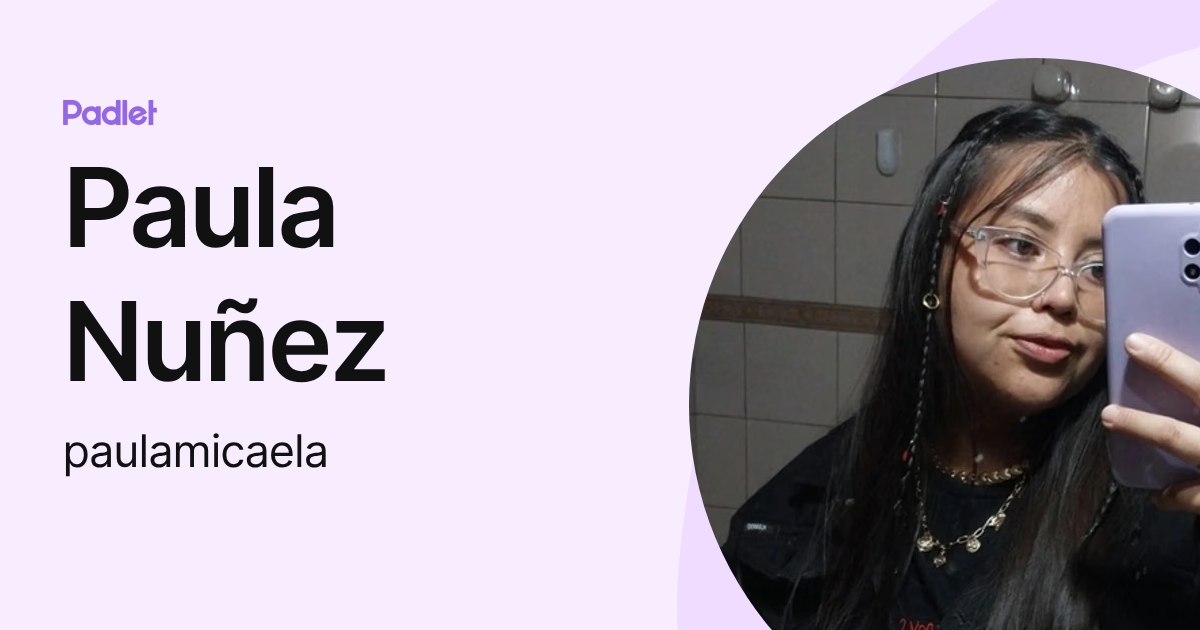 Paula Nuñez (paulamicaela) profile | Padlet