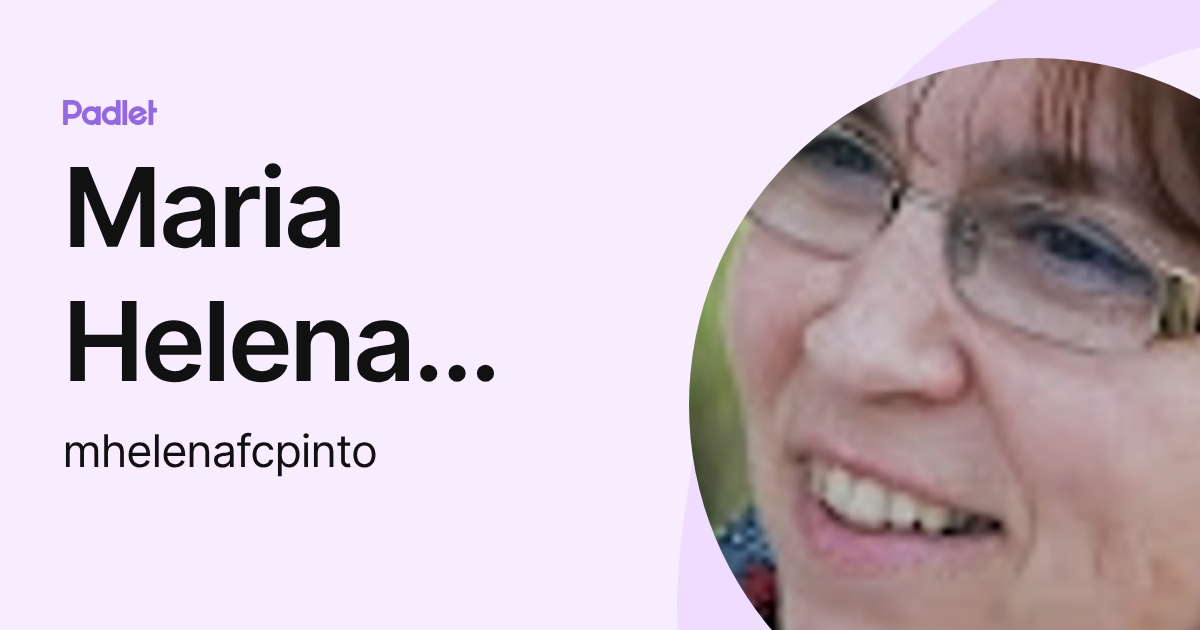 Maria Helena Pinto (mhelenafcpinto) profile | Padlet