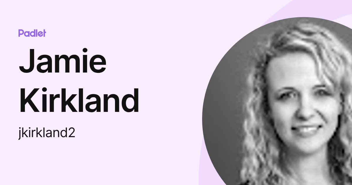 Jamie Kirkland (jkirkland2) profile | Padlet