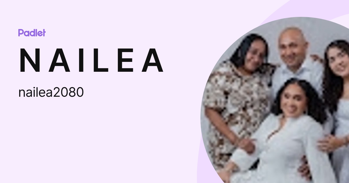 N A I L E A (nailea2080) profile | Padlet
