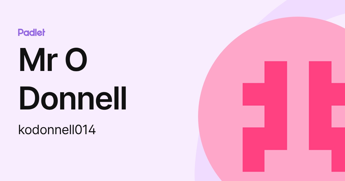 Mr O Donnell (kodonnell014) profile | Padlet