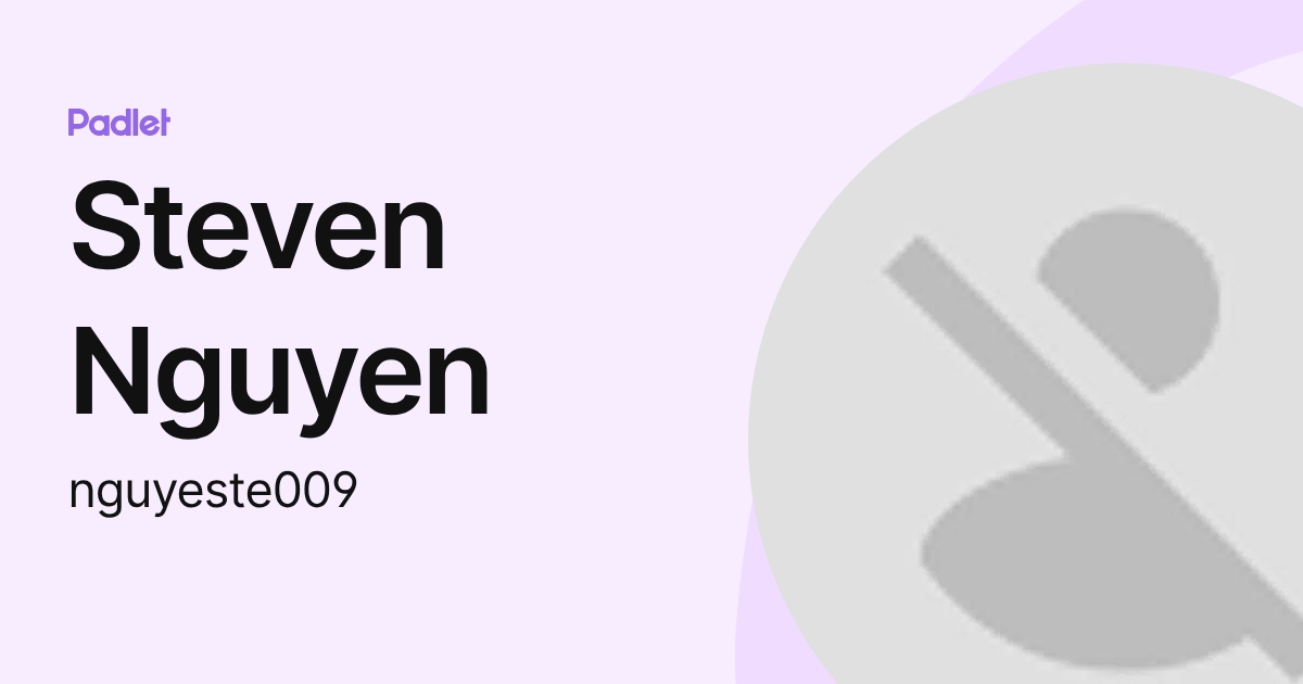 Steven Nguyen (nguyeste009) profile | Padlet