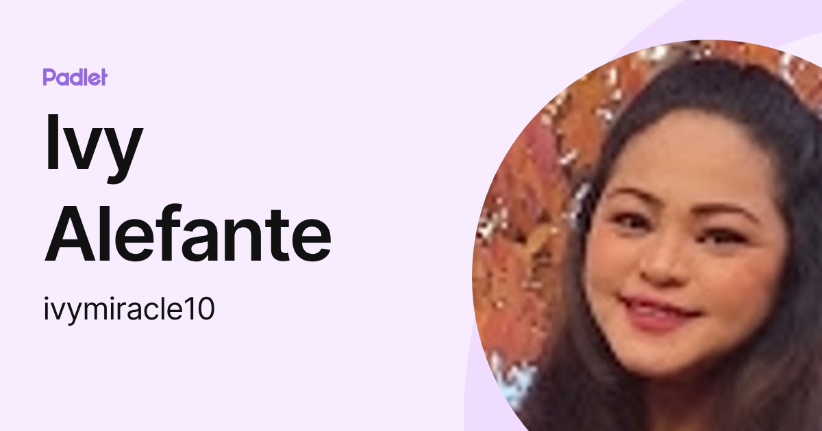 Ivy Alefante (ivymiracle10) profile | Padlet