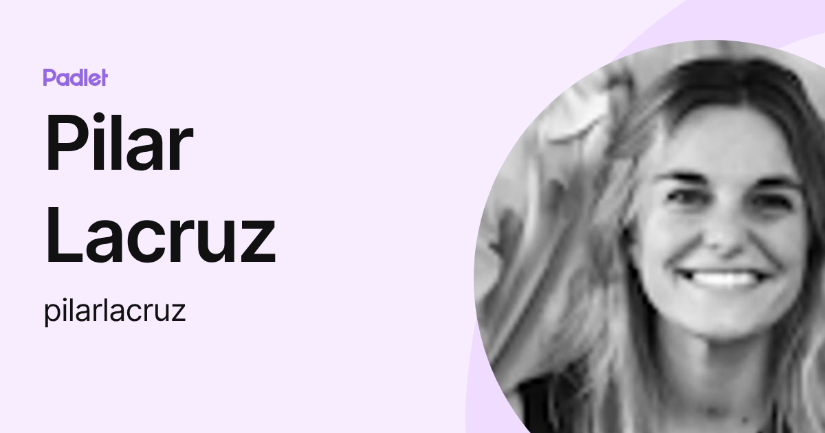 Pilar Lacruz (pilarlacruz) profile | Padlet