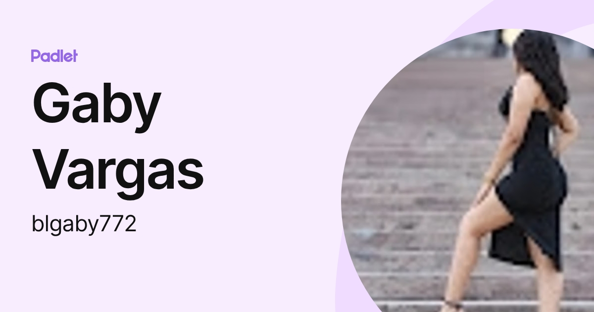 Gaby Vargas (blgaby772) profile | Padlet