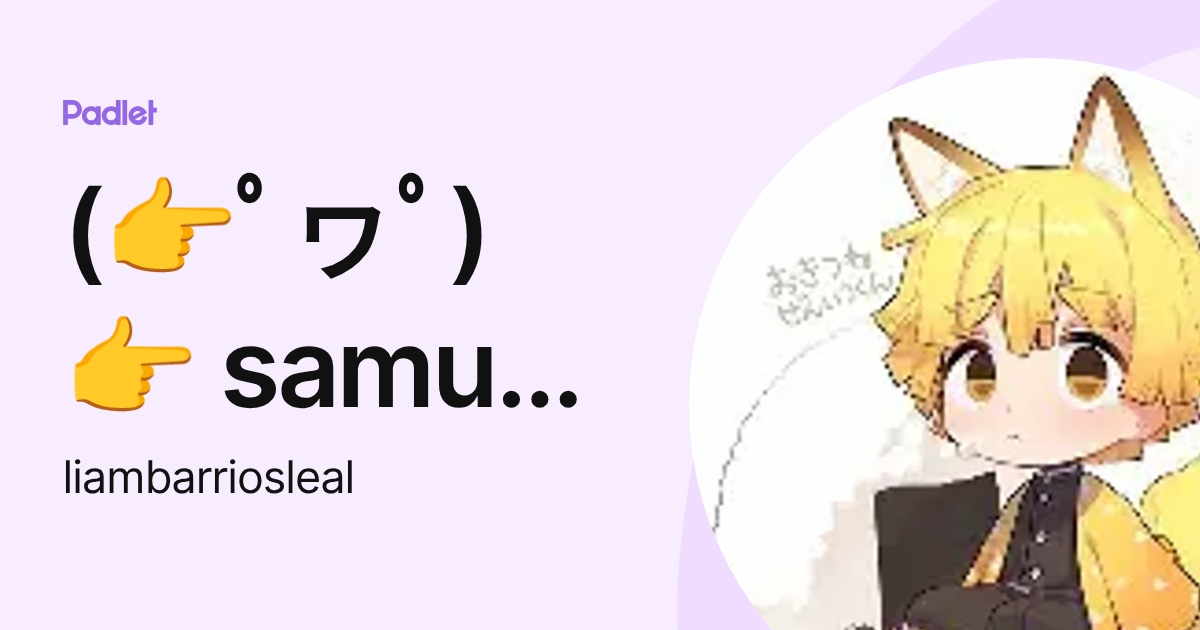 (👉ﾟヮﾟ)👉 samuel barrios (liambarriosleal) profile | Padlet