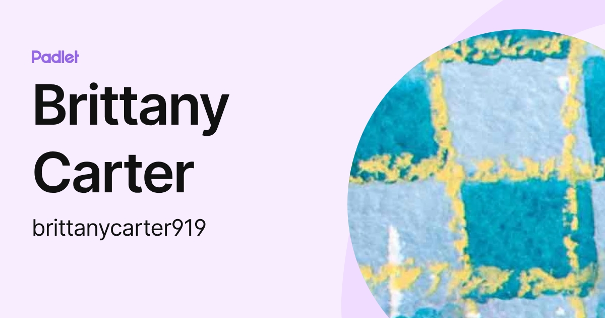 Brittany Carter (brittanycarter919) profile | Padlet