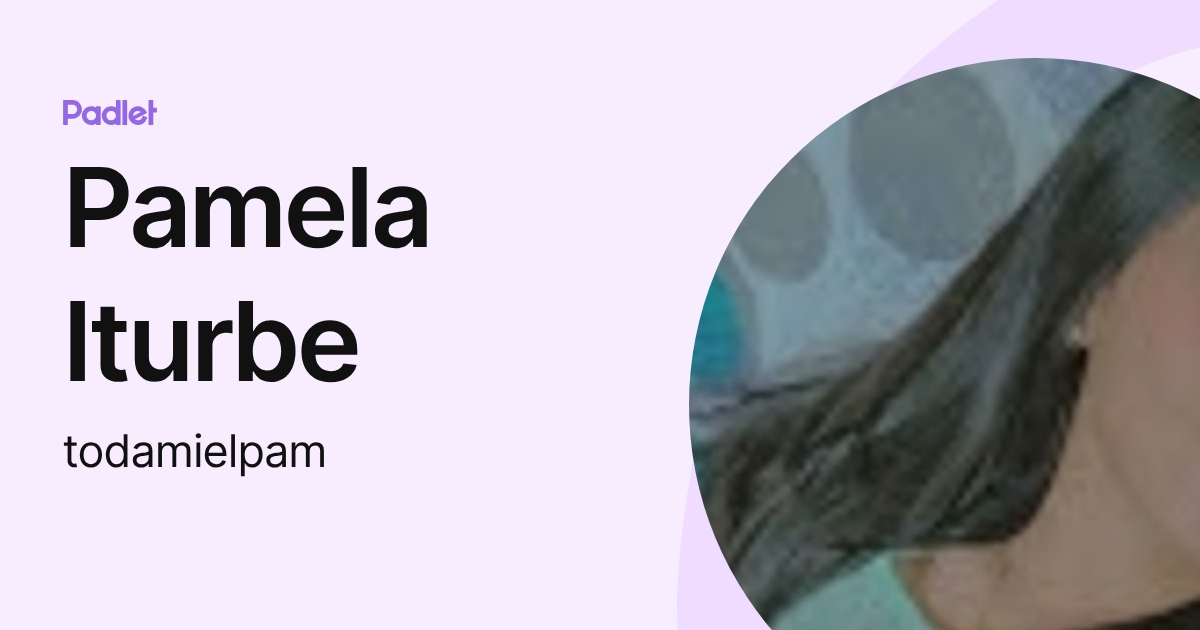 Pamela Iturbe (todamielpam) profile | Padlet