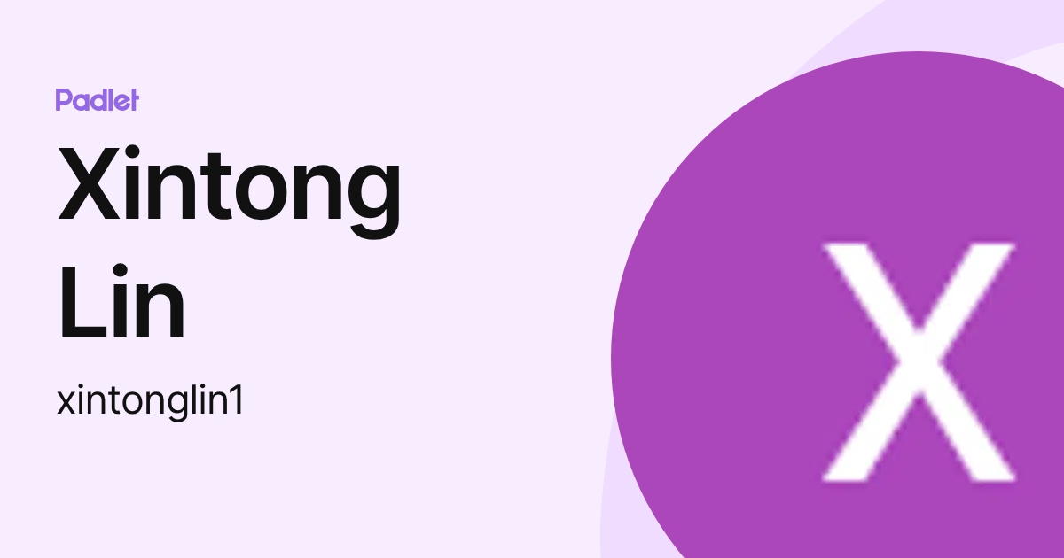 Xintong Lin (xintonglin1) profile | Padlet