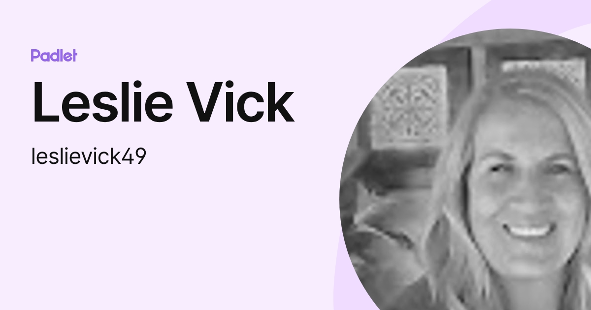 Leslie Vick (leslievick49) profile | Padlet